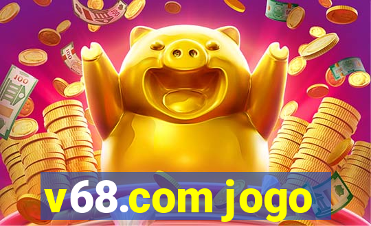 v68.com jogo